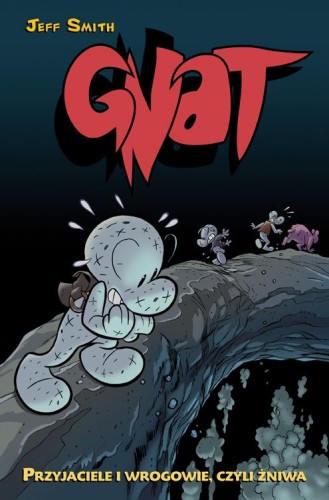 Bone - Gnat, tom 3 Przyjaciele i wrogowie, czyli żniwa (9788328119864)