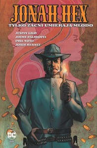 Nowe DC Comics Jonah Hex Tom 4 Tylko zacni umierają młodo