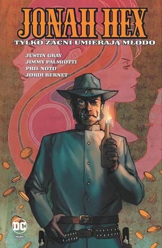 Nowe DC Comics Jonah Hex Tom 4 Tylko zacni umierają młodo (9788328119376)
