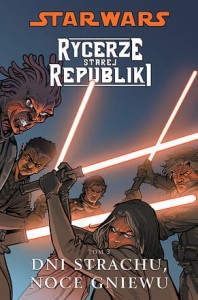 Star Wars: Rycerze Starej Republiki Dni strachu, noce gniewu