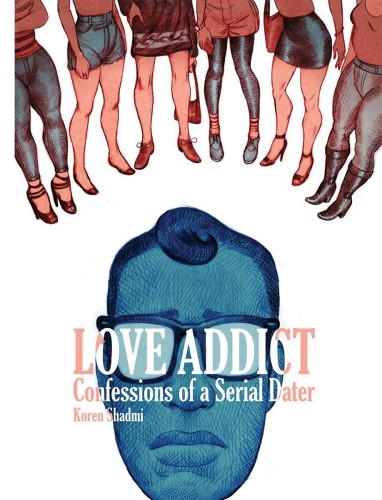 LOVE ADDICT CONFESSIONS OF A SERIAL DATER TP (9781603093934)