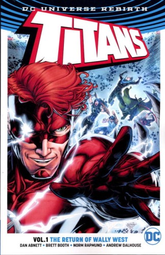 TITANS TP VOL 01 THE RETURN OF WALLY WEST (REBIRTH) (9781401268176)