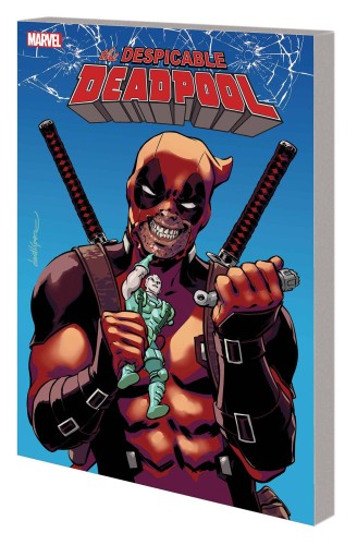 DESPICABLE DEADPOOL TP VOL 01 DEADPOOL KILLS CABLE (9781302909949)