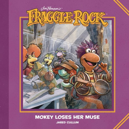 FRAGGLE ROCK MOKEY LOSES HER MUSE HC (9781684152629)